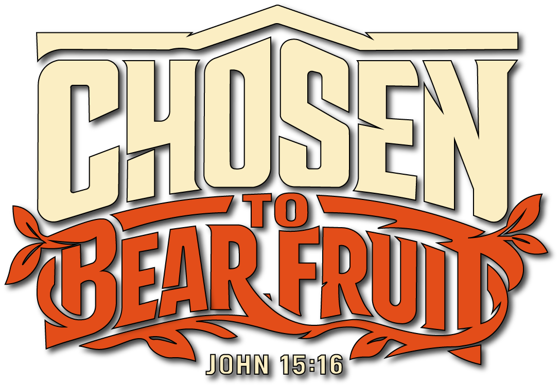 Chosen to Bear Fruit